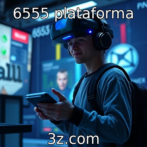 Inovações em realidade aumentada e virtual : 6555 plataforma